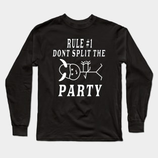 Number one rule, Don't split the Party Long Sleeve T-Shirt